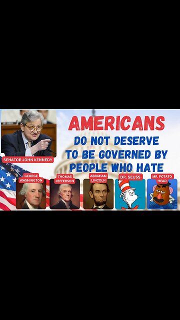 Americans do not deserve to be governed by weird woke people! Senator John Kennedy