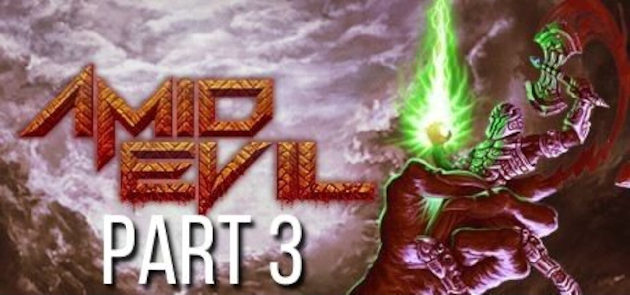 Amid Evil part 3 - Taking the Fight to the Void