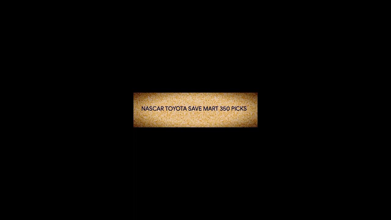 NASCAR TOYOTA SAVE MART 350 DECODE / PICKS