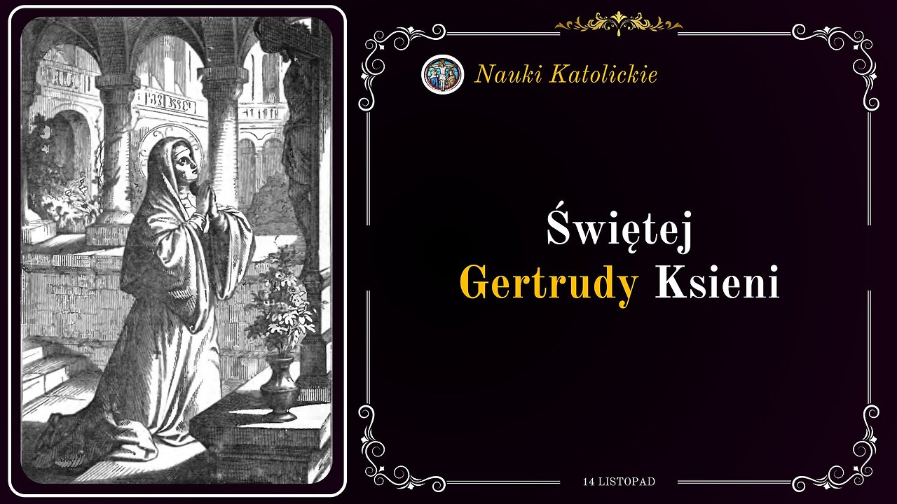 Świętej Gertrudy Ksieni | 14 Listopad