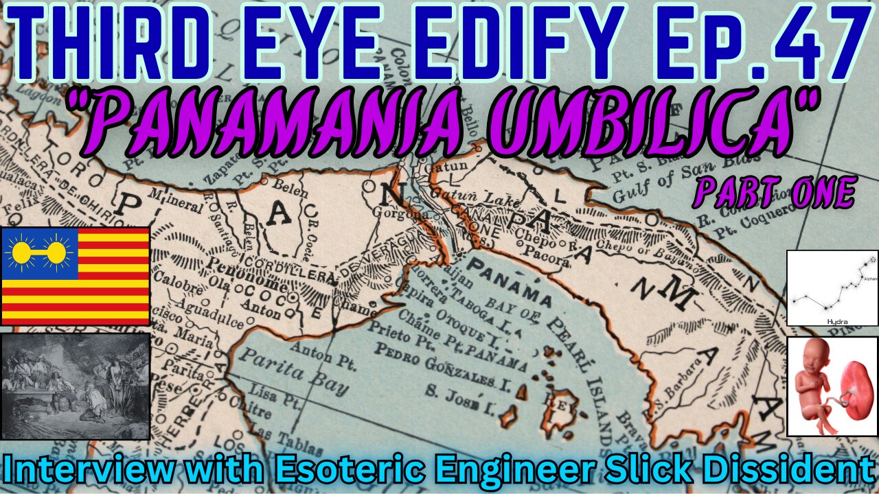 THIRD EYE EDIFY Ep.47 "Panamania Umbilica" PART ONE Interview with Esoteric Engineer Slick Dissident