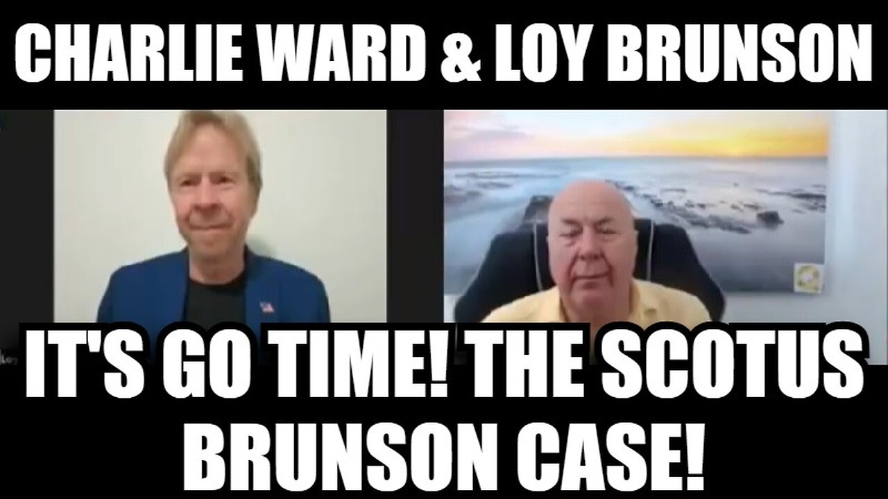 Charlie Ward & Loy Brunson 12/14/24: It's Go Time! The SCOTUS Brunson Case!