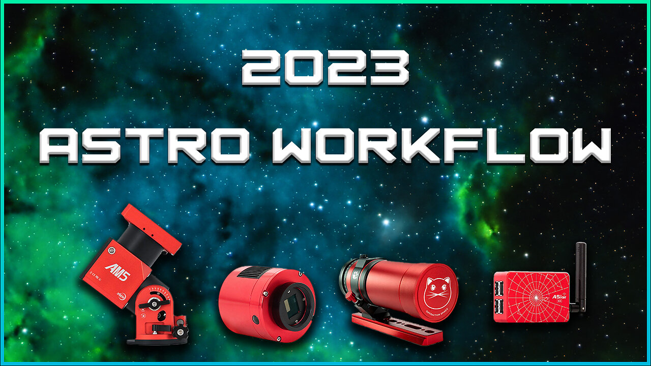 Easy 2023 Deep Space Workflow | ZWO AM5 + ASIAir