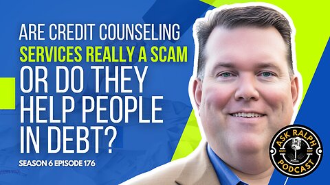 Are Credit Counseling Services Really a Scam or Do They Help People in Debt? | Ask Ralph Podcast