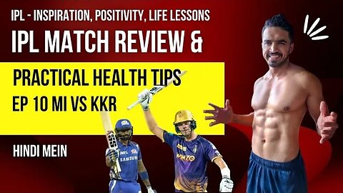 IPL Match Review | Practical Health Tips HINDI mein | EP 10 MI vs KKR