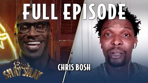 Chris Bosh FULL EPISODE | EPISODE 4 | CLUB SHAY SHAY