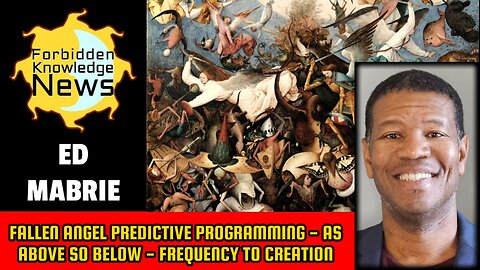 Fallen Angel Predictive Programming - As Above So Below - Frequency to Creation | Ed Mabrie