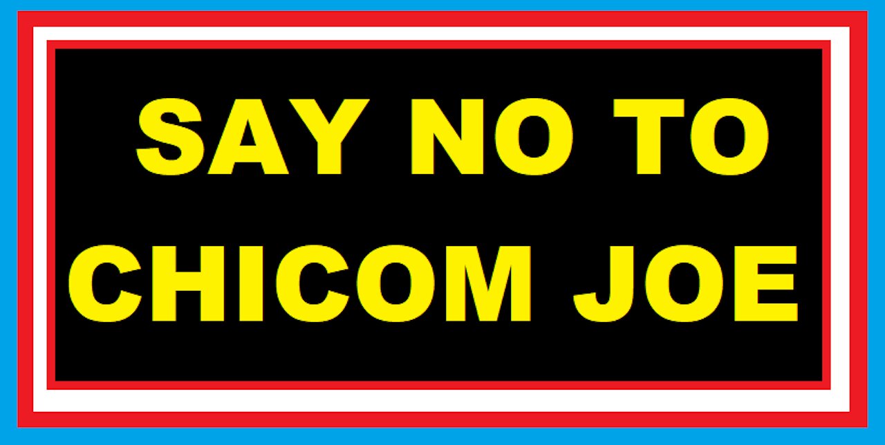 SAY NO TO CHICOM JOE