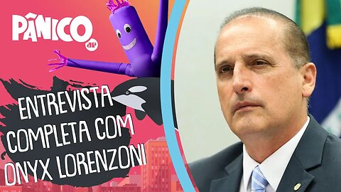 Assista à entrevista com Onyx Lorenzoni na íntegra