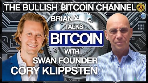 SWAN FOUNDER CORY KLIPPSTEN JOINS ME ON ‘THE BULLISH ₿ITCOIN CHANNEL’ (EP 442)