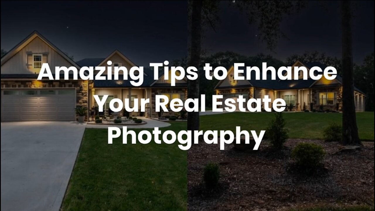 Amazing Tips to Enhance Your Real Estate Photography