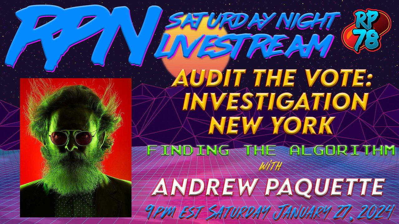 Audit The Vote Investigation New York featuring Andrew Paquette on Sat. Night Livestream