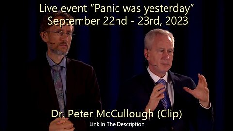 Dr. Peter McCullough Speaks At The Live Event “Panic was yesterday” (Clip)