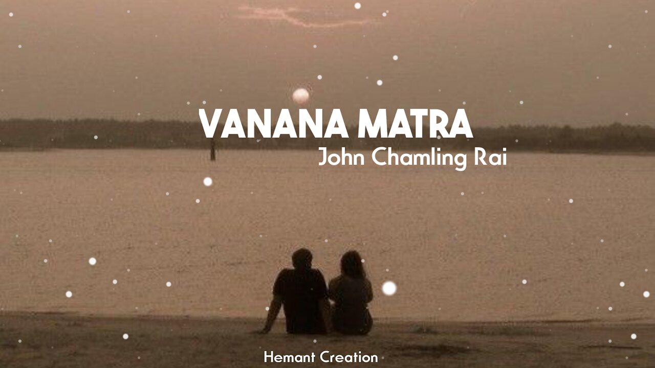 Vanana Matra - John Chamling Rai (Lyrics)