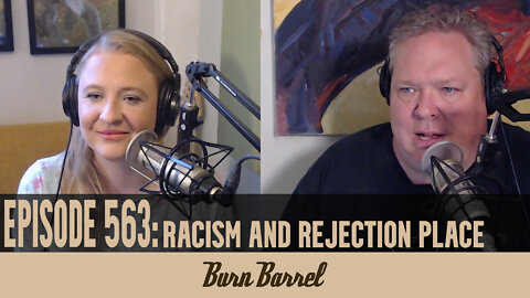 EPISODE 563: Racism and Rejection Place