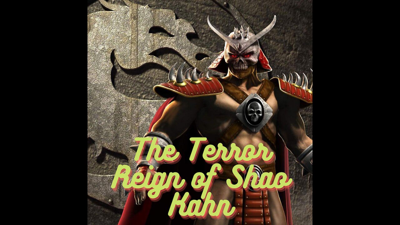 The Terror Reign of Shao Kahn