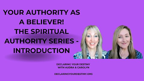 YOUR AUTHORITY AS A BELIEVER - THE SPIRITUAL AUTHORITY SERIES - INTRODUCTION