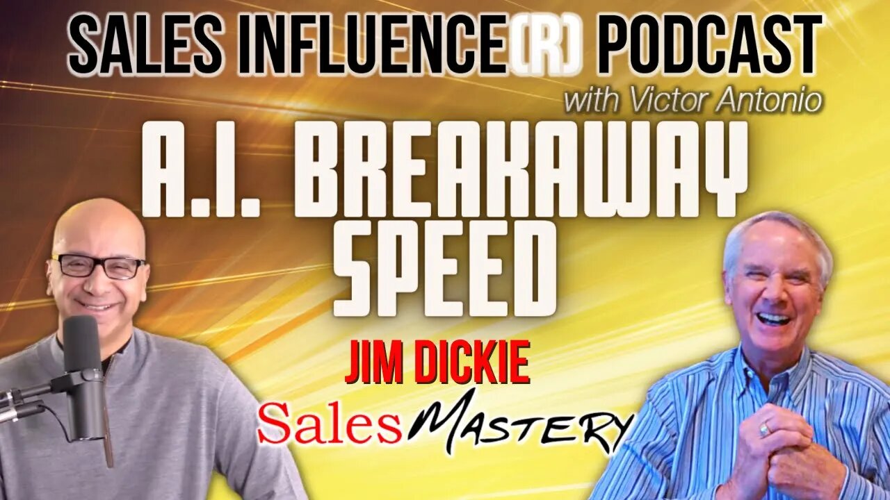 Artificial Intelligence Breakaway Speed with Jim Dickie, Sales Influence(r)