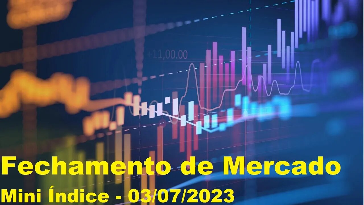 The Big Boss Trader - [B]³ - Fechamento de Mercado 03/07/23 - Mini Índice