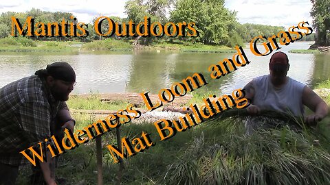 Wilderness Loom and Grass Mat Weaving -Mantis Outdoors