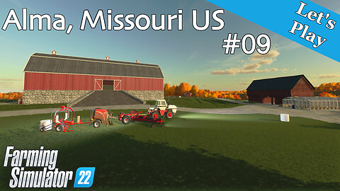 Let's Play | Alma, Missouri US | #09 | Farming Simulator 22