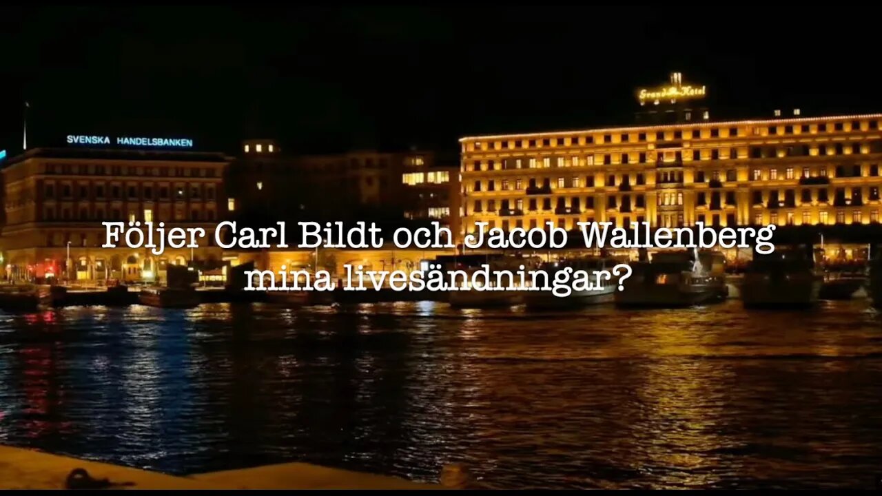 Följer Carl Bildt och Jacob Wallenberg mina livesändningar?