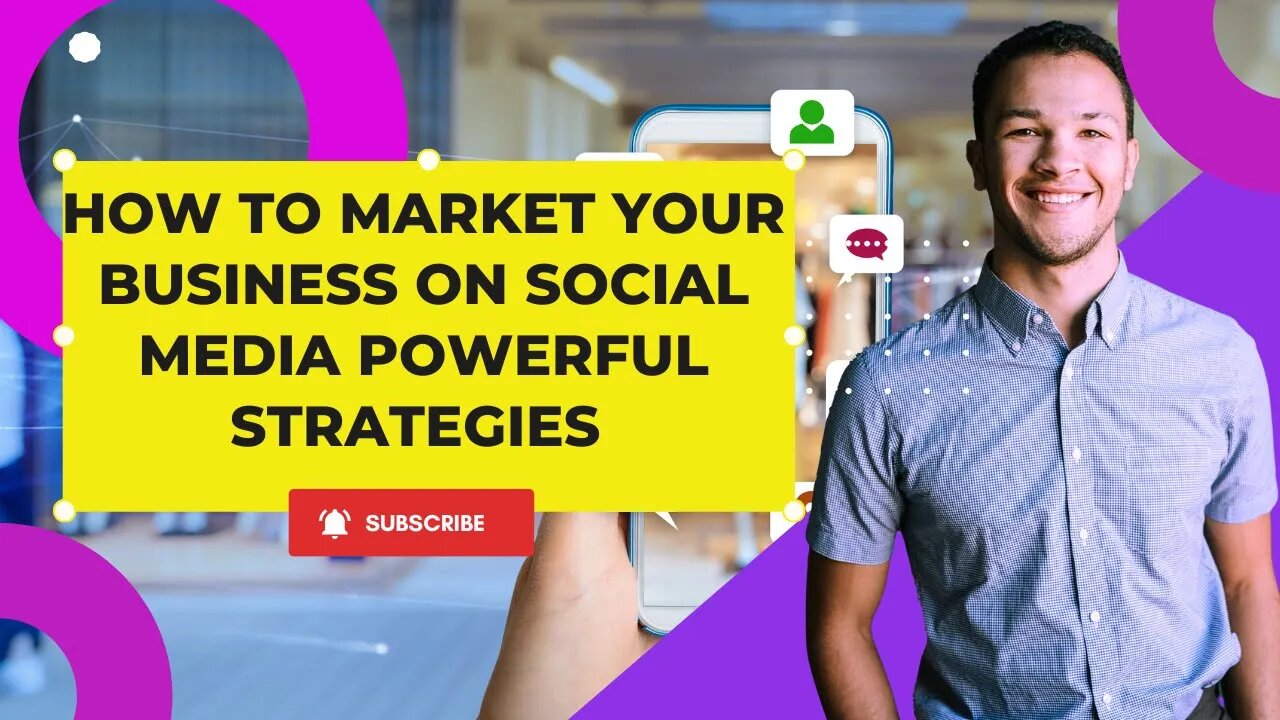 How To Market Your Business On Social Media Powerful Strategies