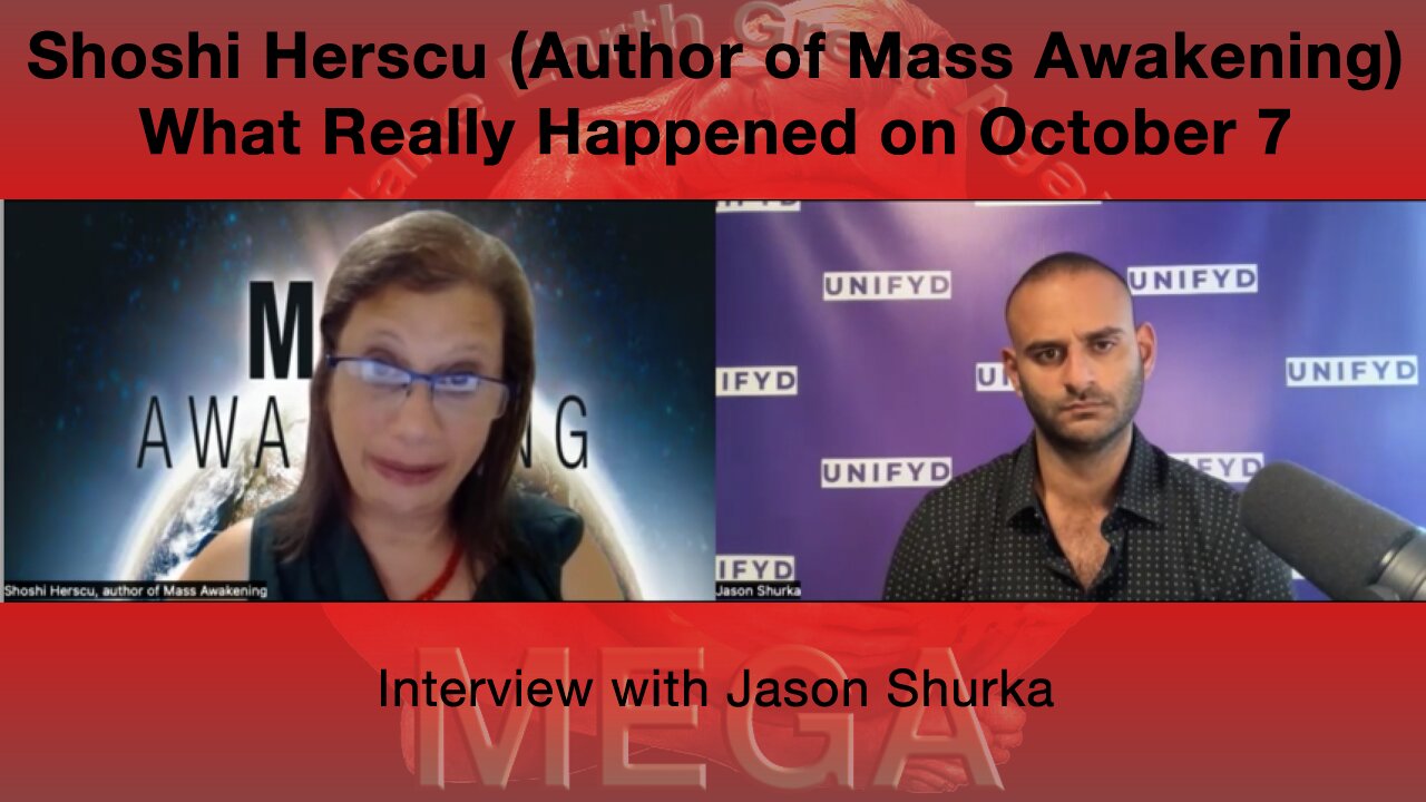 Shoshi Herscu (Author of Mass Awakening) What Really Happened on October 7 - Interview with Jason Shurka