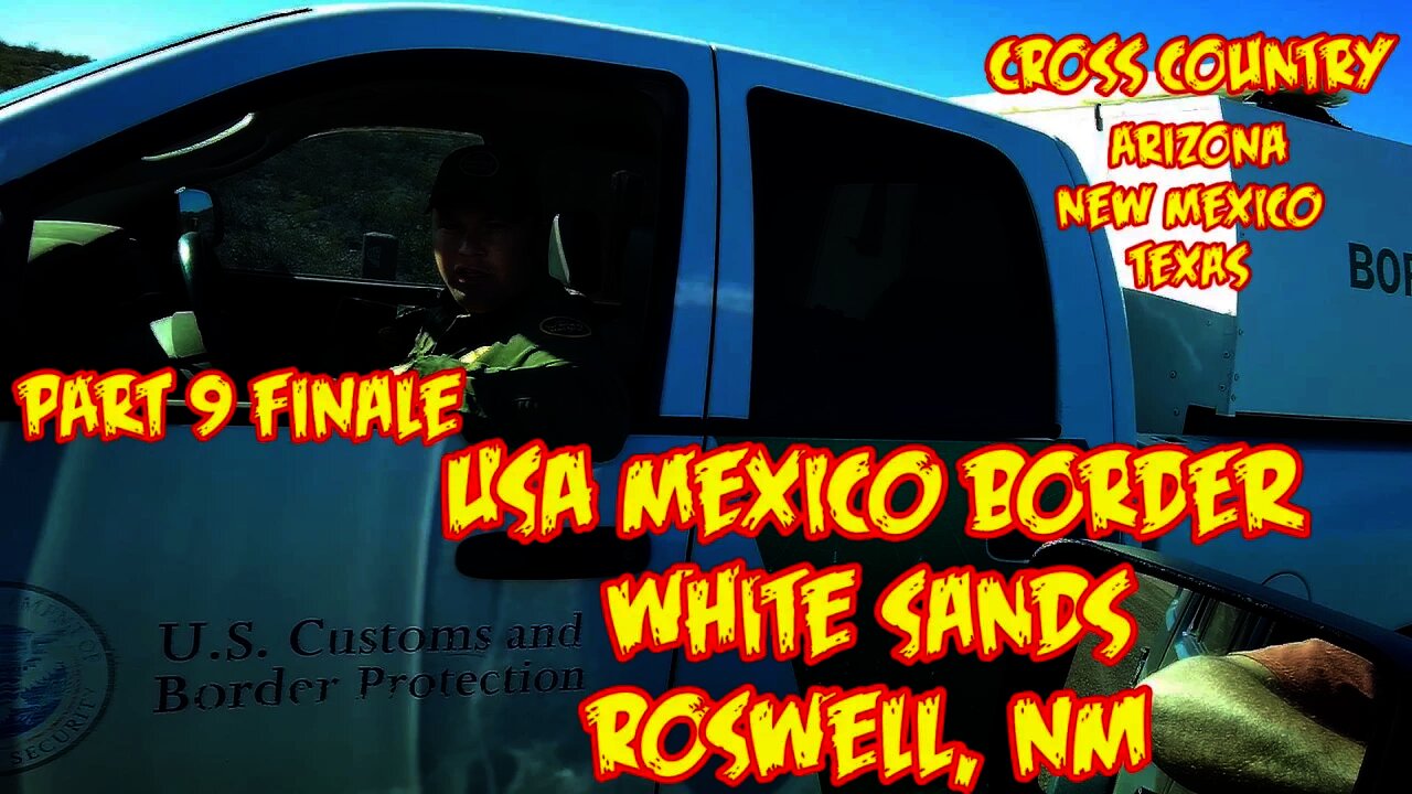 Part 9, US Mexico Border, White Sands, Roswell. WHAT WALL? , cross country trip in a Jeep