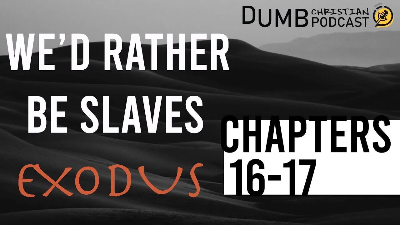 We'd Rather Be Slaves (Exodus 16-17) | Israel complains and God provides