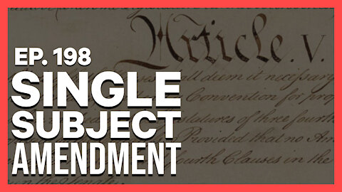 Single Subject Amendment | Ep. 198