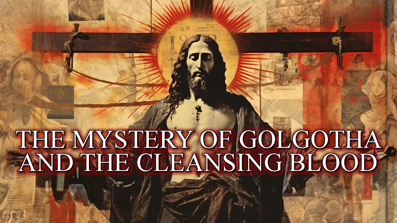 The Mystery Of Golgotha And The Cleansing Blood - Rosicrucian Christianity Lecture Audiobook