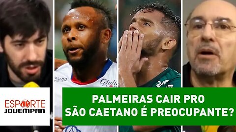 Palmeiras cair pro São Caetano é preocupante? Veja DEBATE!