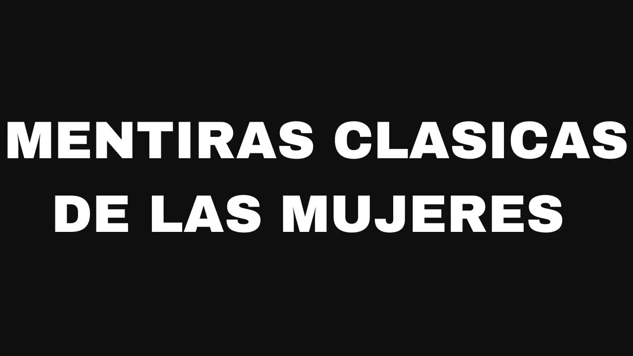 Mentiras clásicas de las mujeres. | #Unpodcastformen #168