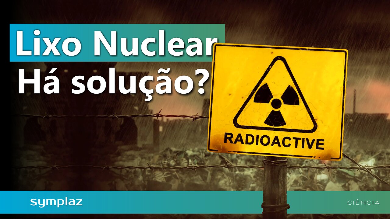 A solução do problema do lixo nuclear!