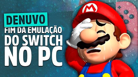 ACABOU A MAMATA! DENUVO CHEGA NO SWITCH PARA DAR FIM A EMULAÇÃO DE JOGOS NO PC😢