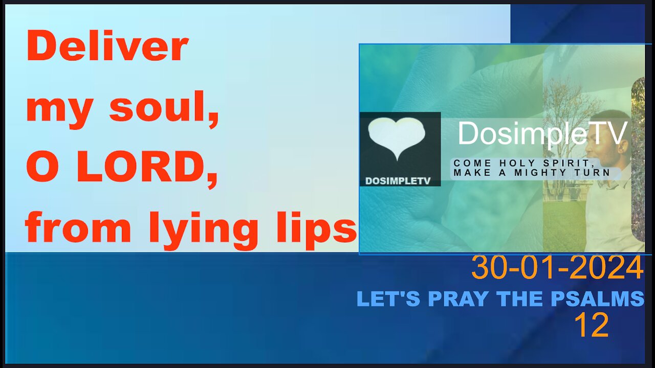 Psalms 12 Deliver my soul, O LORD, from lying lips II Lets pray II DosimpleTV