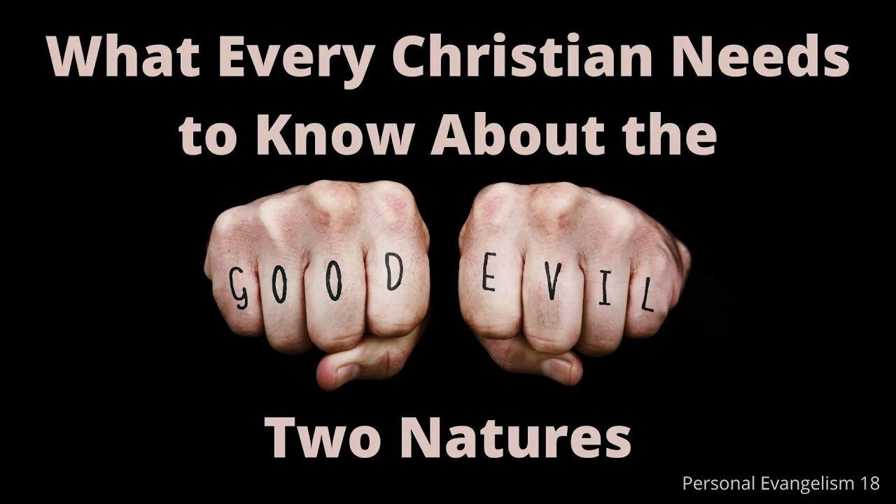 What Every Christian Needs to Know About the Two Natures - Personal Evangelism 18