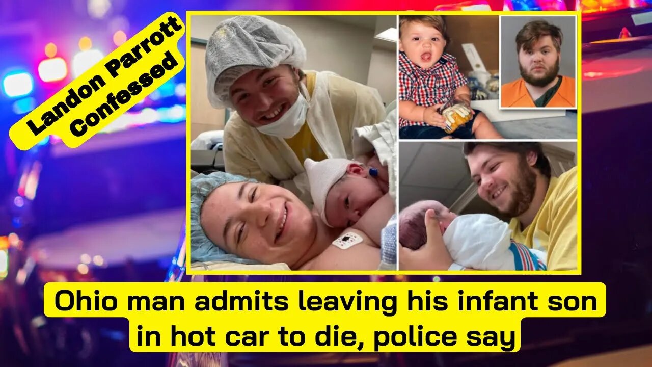 Ohio man admits leaving his infant son in hot car to die, police say #news #usanewstoday #ohio