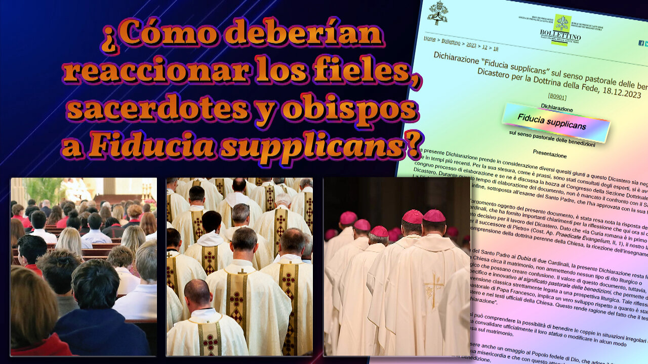 ¿Cómo deberían reaccionar los fieles, sacerdotes y obispos a Fiducia supplicans?