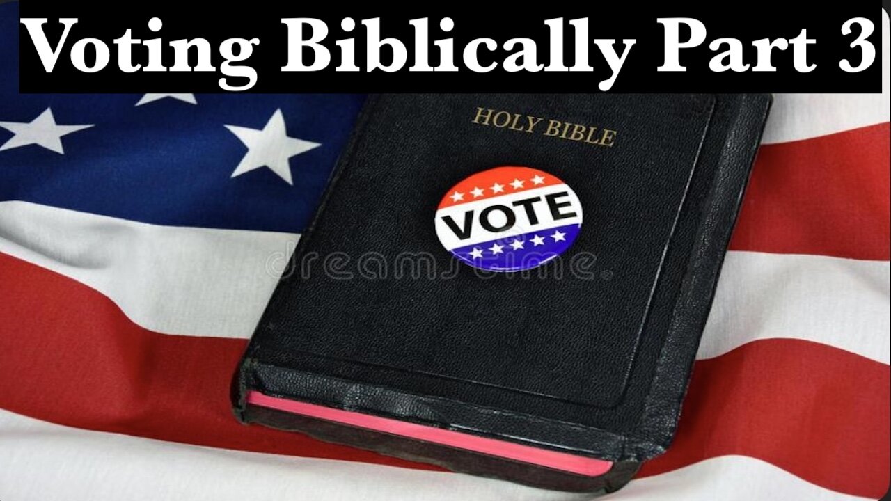 Voting Biblically Part 3