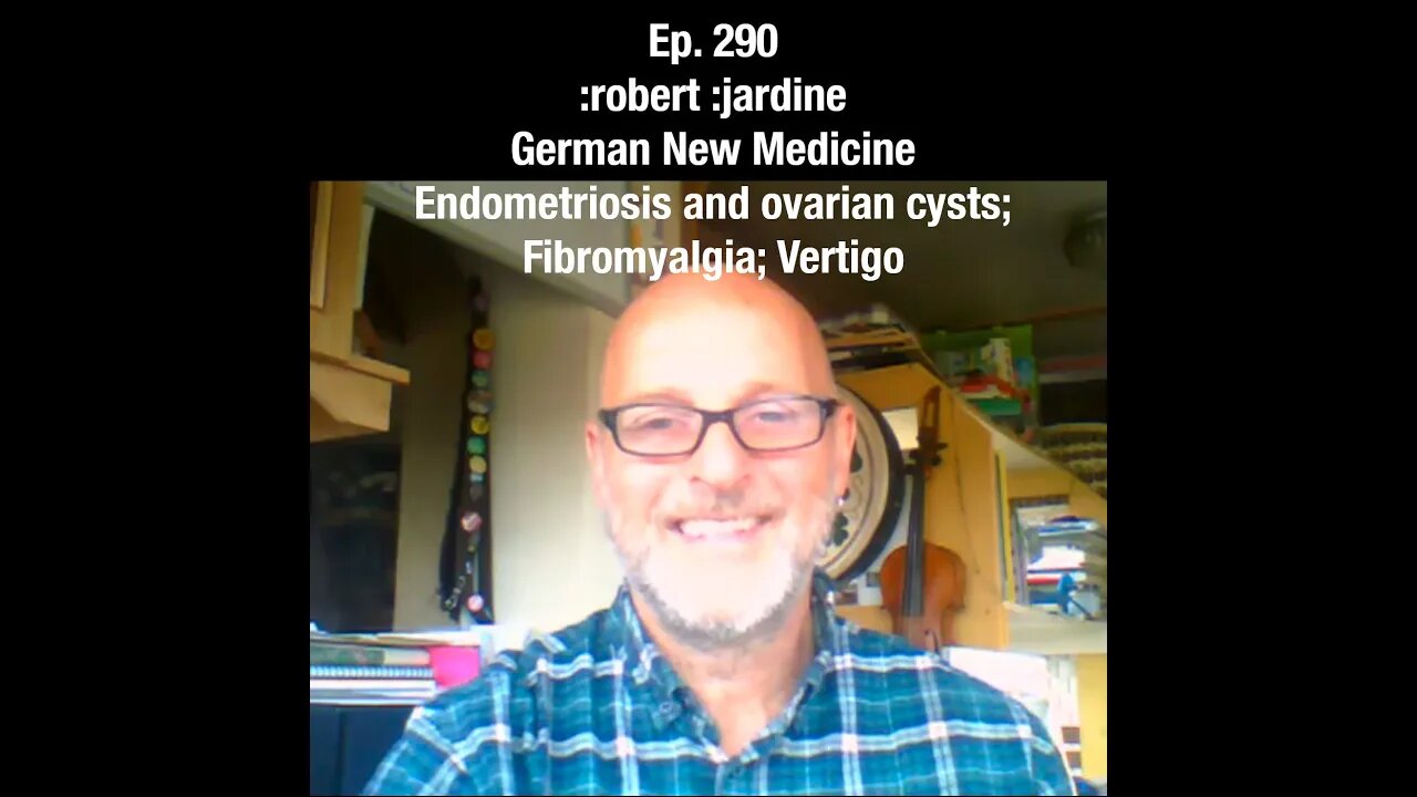 Ep.290 | German New Medicine | Fibromyalgia; Endometriosis and ovarian cysts; Vertigo