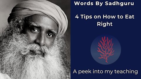 4 Tips on How to Eat Right – Sadhguru