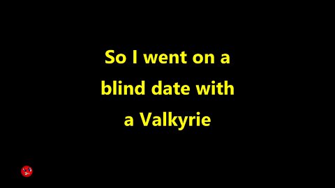 Blind Date with a Valkyrie