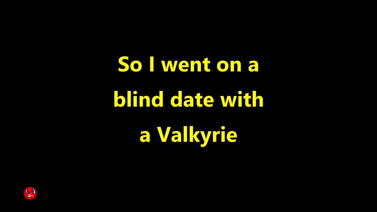 Blind Date with a Valkyrie