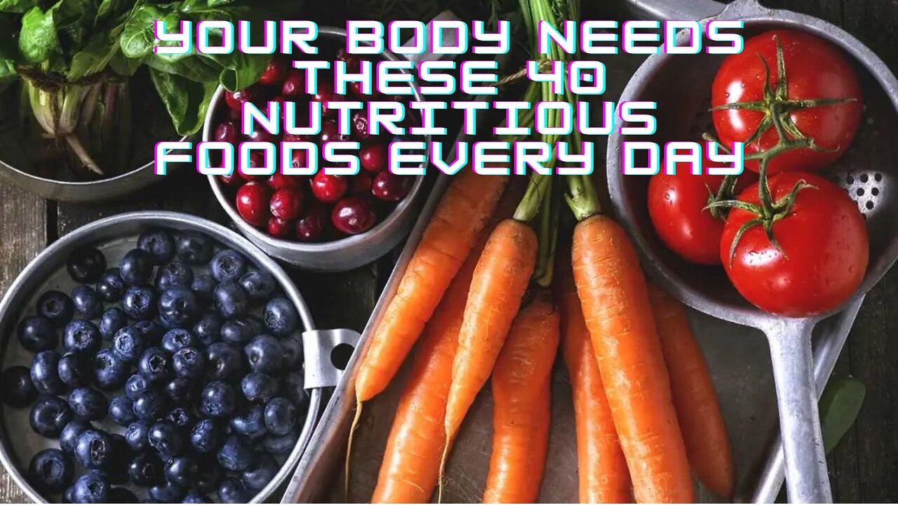 Your Body NEEDS These 20 Nutritious Foods Every Day