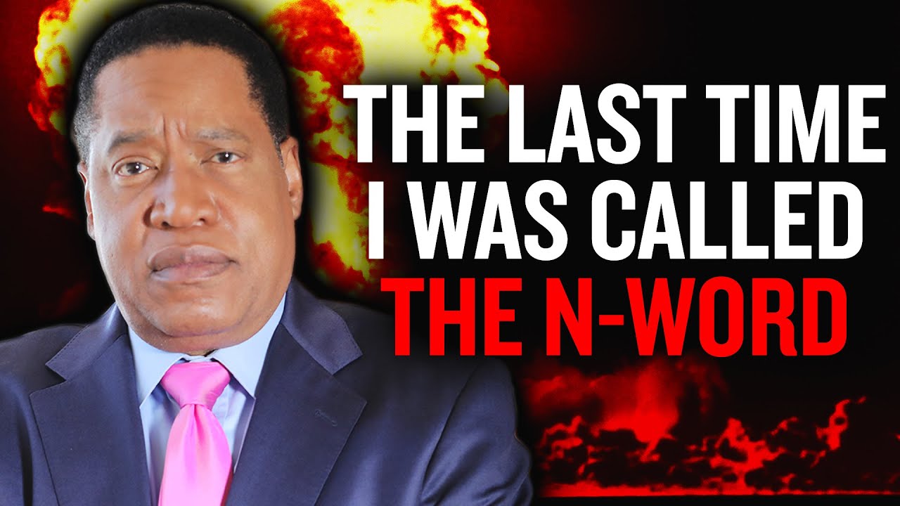 ‘When Was the Last Time You Were Called the N-Word?’ | Larry Elder