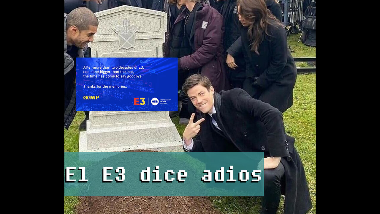 Adios al E3