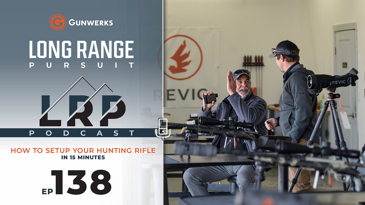 EP 138: Instructor's Corner | Set Up Your Hunt Rifle in 15 Minutes