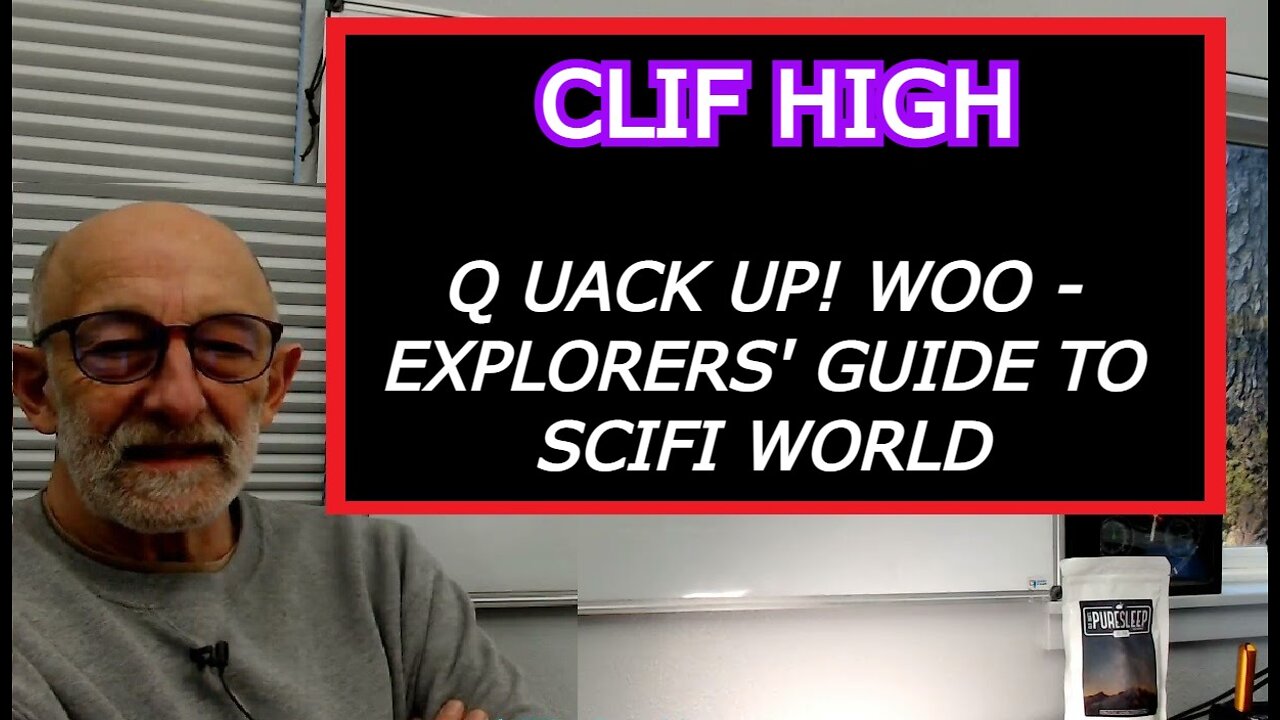 CLIF HIGH REUPLOAD: Q UACK UP! WOO - EXPLORERS' GUIDE TO SCIFI WORLD